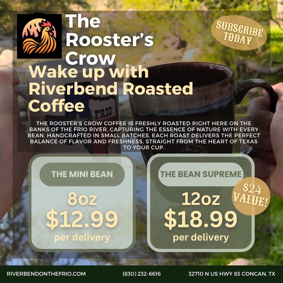 Riverbend on the frio river Rooster Crow Coffee